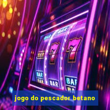 jogo do pescador betano